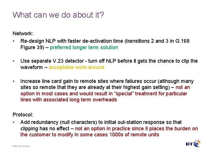 What can we do about it? Network: • Re-design NLP with faster de-activation time