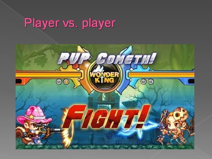 Player vs. player 