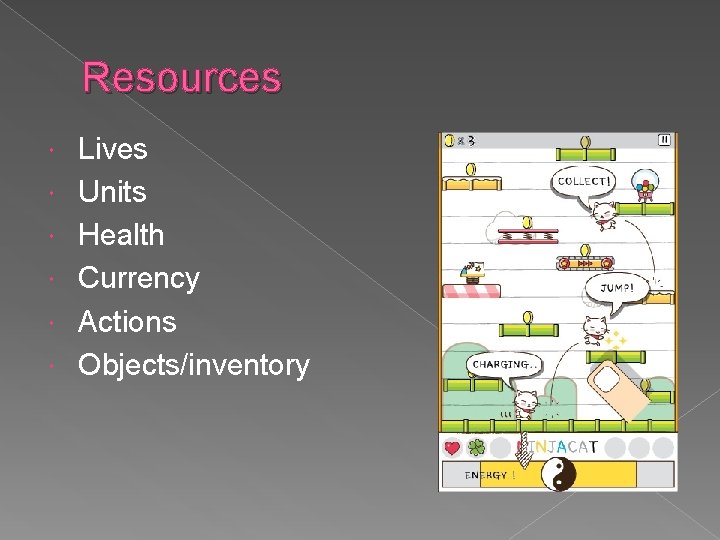 Resources Lives Units Health Currency Actions Objects/inventory 