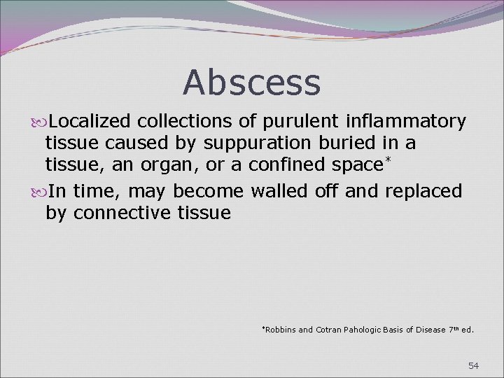 Abscess Localized collections of purulent inflammatory tissue caused by suppuration buried in a tissue,