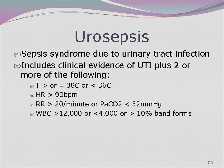 Urosepsis Sepsis syndrome due to urinary tract infection Includes clinical evidence of UTI plus