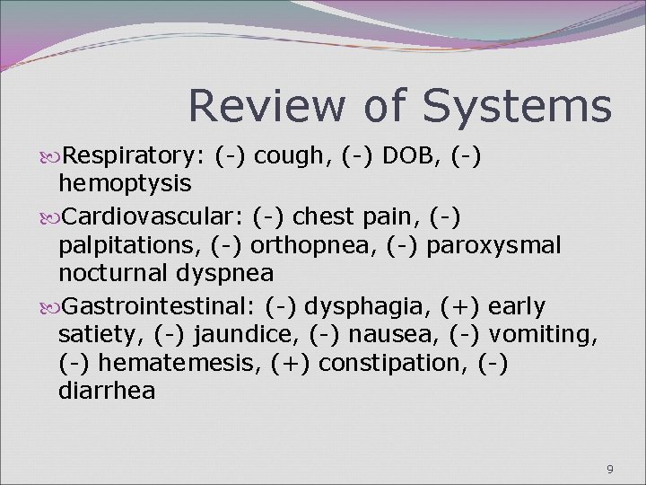 Review of Systems Respiratory: (-) cough, (-) DOB, (-) hemoptysis Cardiovascular: (-) chest pain,