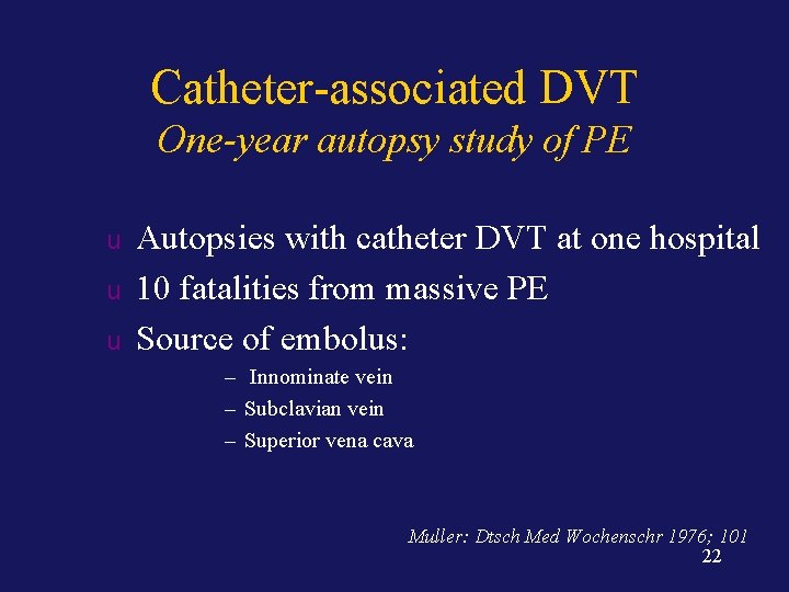 Catheter-associated DVT One-year autopsy study of PE u u u Autopsies with catheter DVT