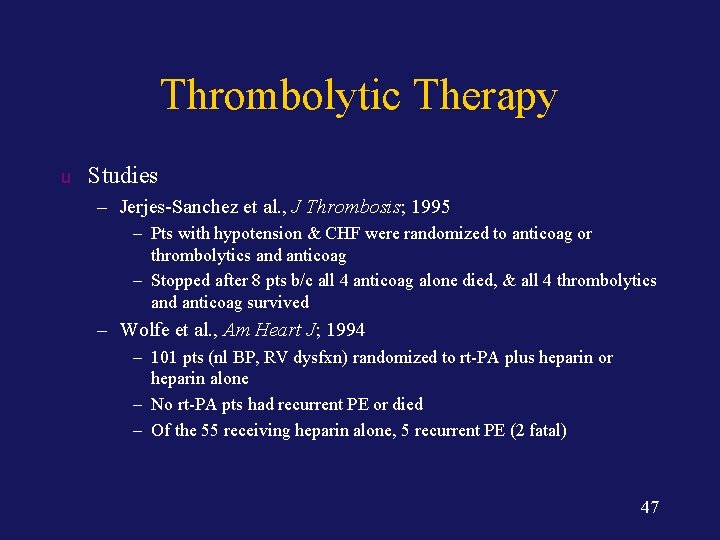 Thrombolytic Therapy u Studies – Jerjes-Sanchez et al. , J Thrombosis; 1995 – Pts