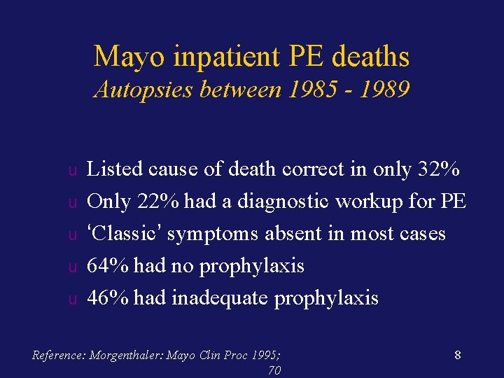 Mayo inpatient PE deaths Autopsies between 1985 - 1989 u u u Listed cause