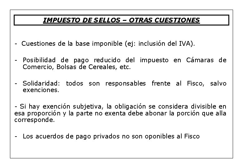 IMPUESTO DE SELLOS – OTRAS CUESTIONES - Cuestiones de la base imponible (ej: inclusión