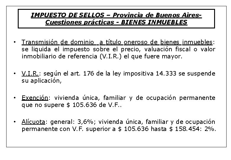 IMPUESTO DE SELLOS – Provincia de Buenos Aires. Cuestiones prácticas - BIENES INMUEBLES •