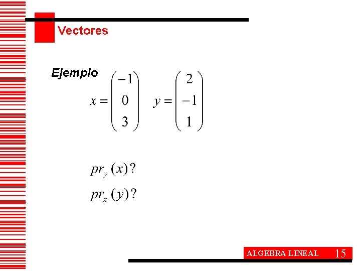 Vectores Ejemplo ALGEBRA LINEAL 15 