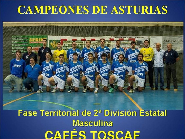 CAMPEONES DE ASTURIAS Fase Territorial de 2ª División Estatal Masculina 