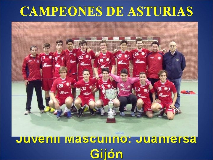 CAMPEONES DE ASTURIAS Juvenil Masculino: Juanfersa Gijón 