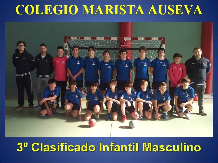 COLEGIO MARISTA AUSEVA 3º Clasificado Infantil Masculino 