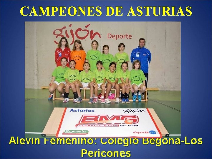 CAMPEONES DE ASTURIAS Alevín Femenino: Colegio Begoña-Los Pericones 