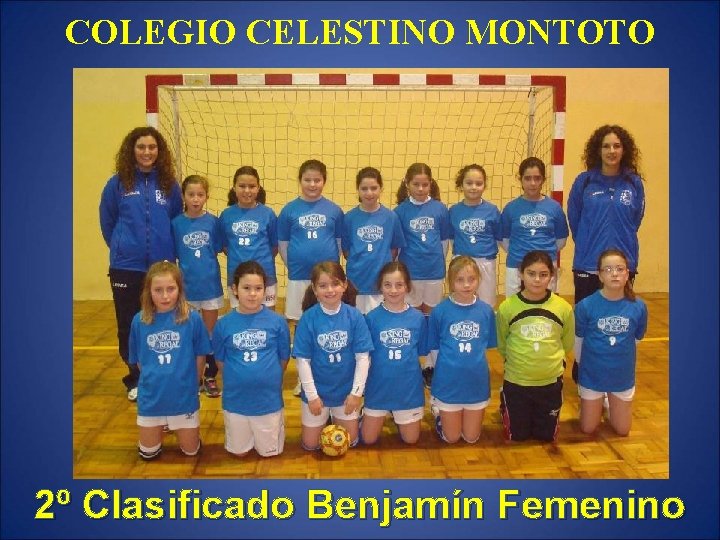 COLEGIO CELESTINO MONTOTO 2º Clasificado Benjamín Femenino 