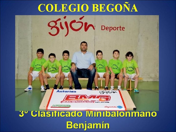 COLEGIO BEGOÑA 3º Clasificado Minibalonmano Benjamín 