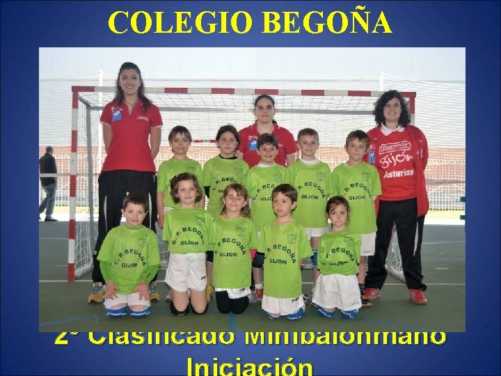 COLEGIO BEGOÑA 2º Clasificado Minibalonmano 