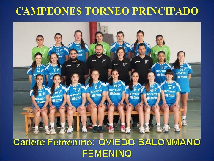 CAMPEONES TORNEO PRINCIPADO Cadete Femenino: OVIEDO BALONMANO FEMENINO 