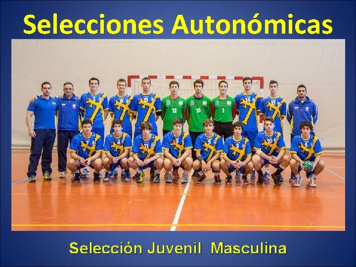 Selecciones Autonómicas Selección Juvenil Masculina 