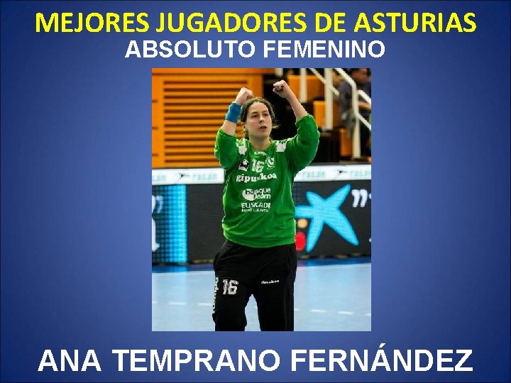 MEJORES JUGADORES DE ASTURIAS ABSOLUTO FEMENINO ANA TEMPRANO FERNÁNDEZ 