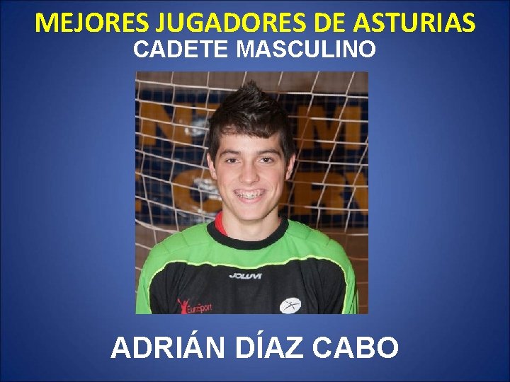 MEJORES JUGADORES DE ASTURIAS CADETE MASCULINO ADRIÁN DÍAZ CABO 