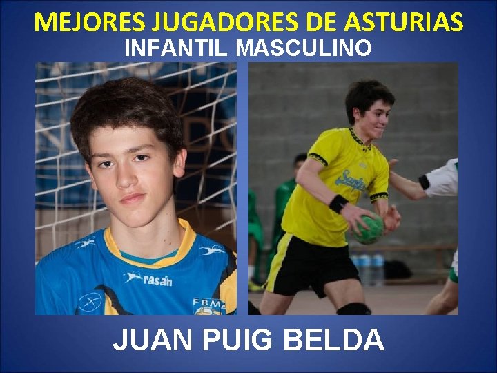 MEJORES JUGADORES DE ASTURIAS INFANTIL MASCULINO JUAN PUIG BELDA 