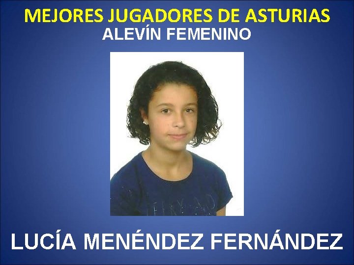 MEJORES JUGADORES DE ASTURIAS ALEVÍN FEMENINO LUCÍA MENÉNDEZ FERNÁNDEZ 