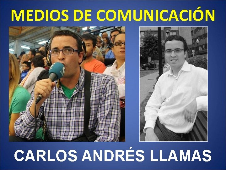 MEDIOS DE COMUNICACIÓN CARLOS ANDRÉS LLAMAS 