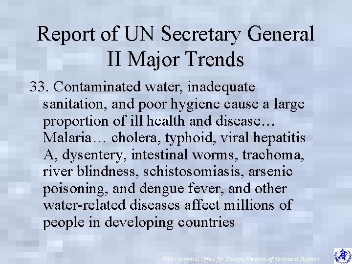 Report of UN Secretary General II Major Trends 33. Contaminated water, inadequate sanitation, and