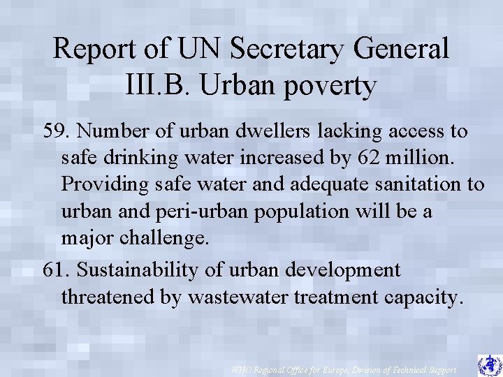 Report of UN Secretary General III. B. Urban poverty 59. Number of urban dwellers