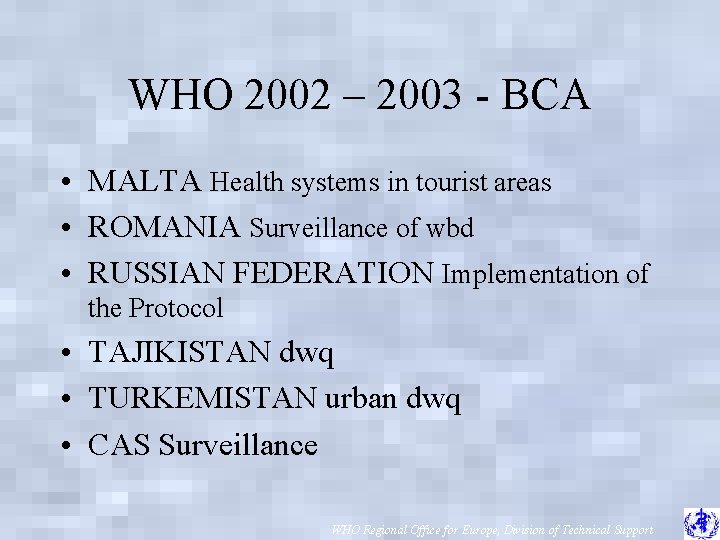 WHO 2002 – 2003 - BCA • MALTA Health systems in tourist areas •