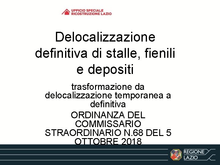 Delocalizzazione definitiva di stalle, fienili e depositi trasformazione da delocalizzazione temporanea a definitiva ORDINANZA