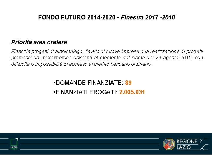 FONDO FUTURO 2014 -2020 - Finestra 2017 -2018 Priorità area cratere Finanzia progetti di