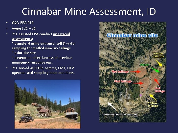 Cinnabar Mine Assessment, ID • • OSC: EPA R 10 August 21 – 26