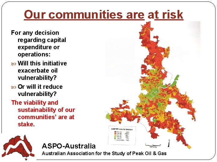 Our communities are at risk For any decision regarding capital expenditure or operations: Will