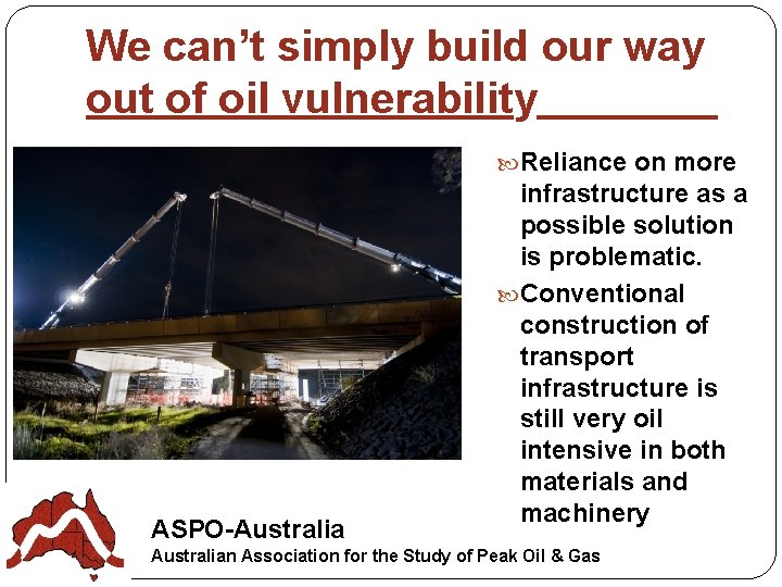 We can’t simply build our way out of oil vulnerability. Reliance on more ASPO-Australia