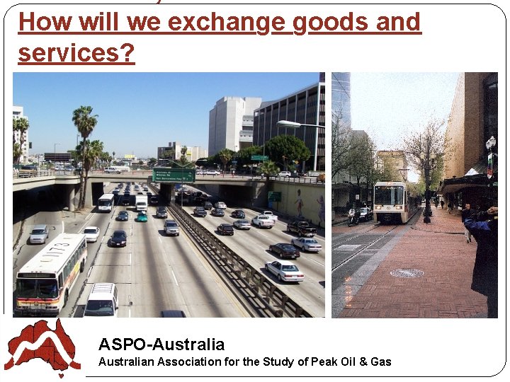 How will we exchange goods and services? . ASPO-Australian Association for the Study of