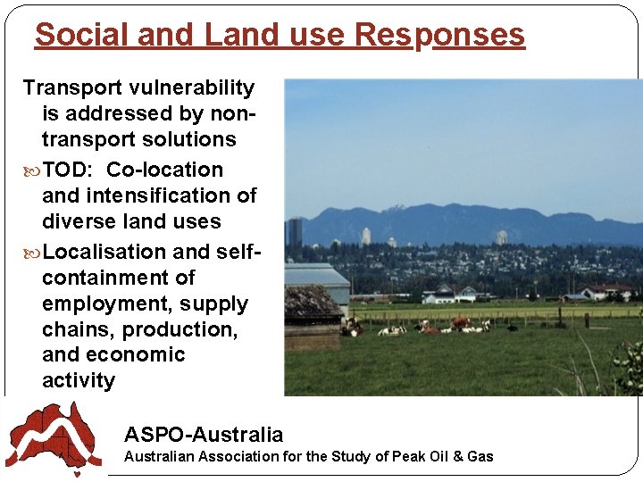 Social and Land use Responses Transport vulnerability is addressed by nontransport solutions TOD: Co-location