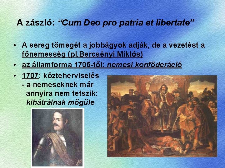 A zászló: “Cum Deo pro patria et libertate” • A sereg tömegét a jobbágyok