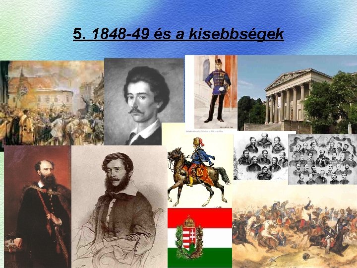 5. 1848 -49 és a kisebbségek 