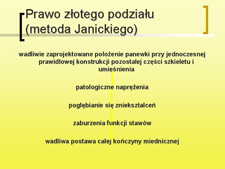 Prawo złotego podziału (metoda Janickiego) wadliwie zaprojektowane położenie panewki przy jednoczesnej prawidłowej konstrukcji pozostałej