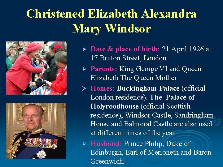Christened Elizabeth Alexandra Mary Windsor Ø Ø Date & place of birth: 21 April