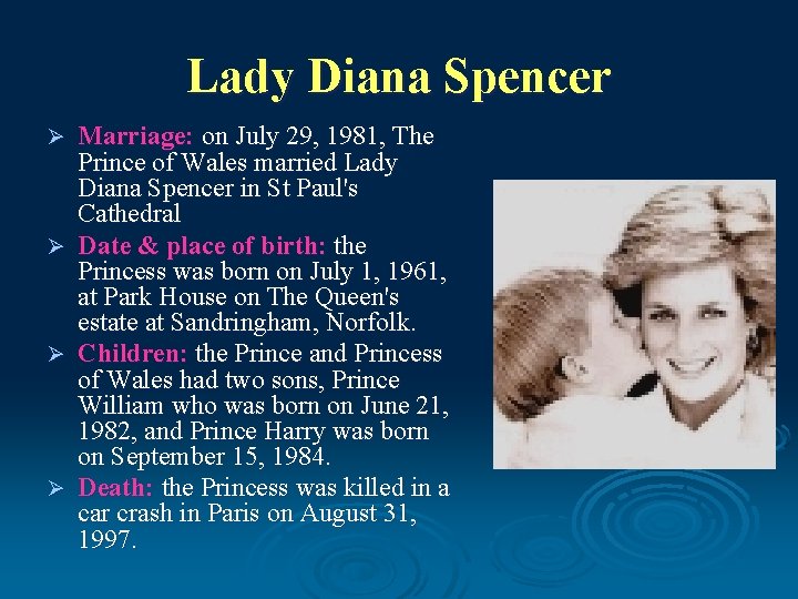 Lady Diana Spencer Ø Ø Marriage: on July 29, 1981, The Prince of Wales