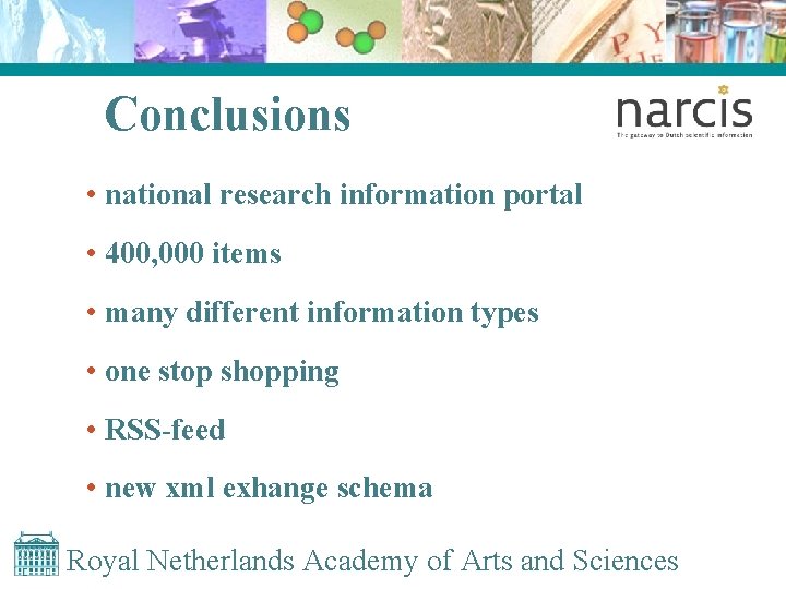 Conclusions • national research information portal • 400, 000 items • many different information