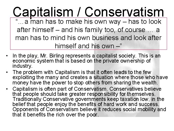 Capitalism / Conservatism “…a man has to make his own way – has to
