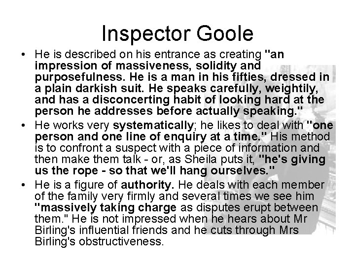 Inspector Goole • He is described on his entrance as creating "an impression of