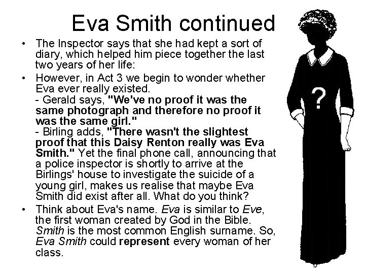 Eva Smith continued • The Inspector says that she had kept a sort of