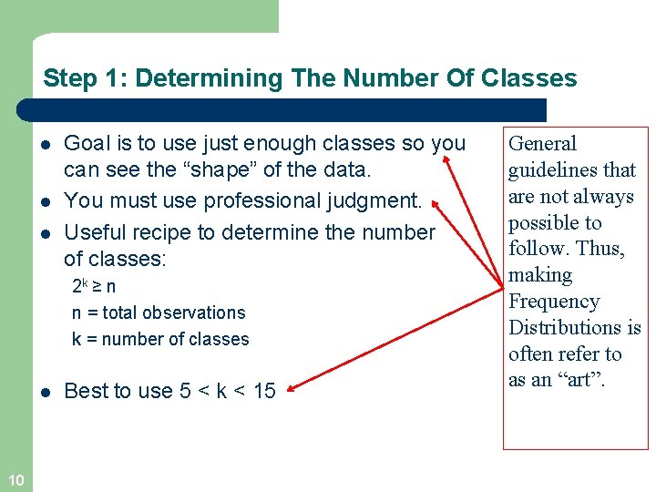 Step 1: Determining The Number Of Classes l l l Goal is to use