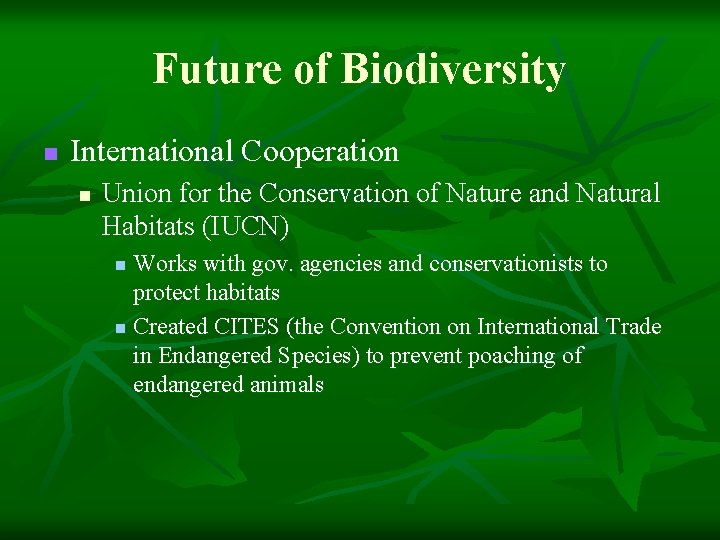 Future of Biodiversity n International Cooperation n Union for the Conservation of Nature and