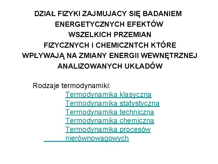 TERMODYNAMIKA DZIA FIZYKI ZAJMUJACY SI BADANIEM ENERGETYCZNYCH EFEKTW