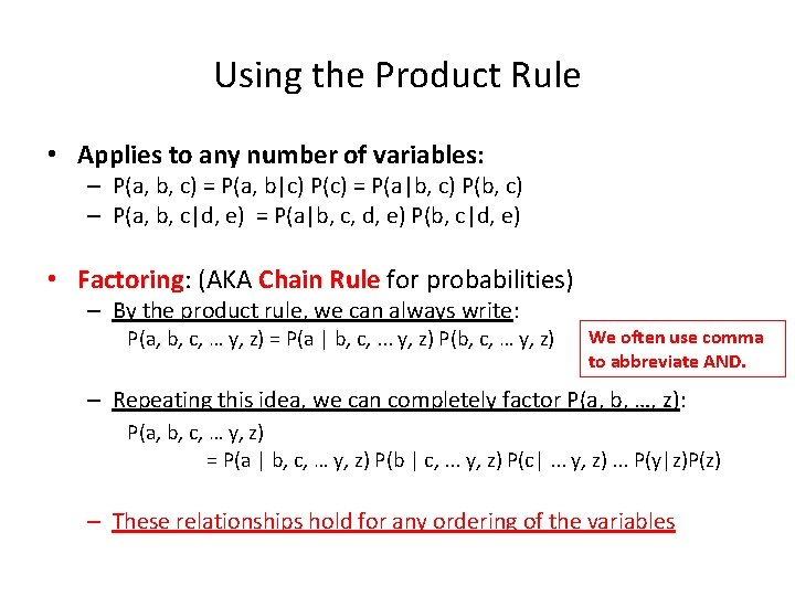 Using the Product Rule • Applies to any number of variables: – P(a, b,