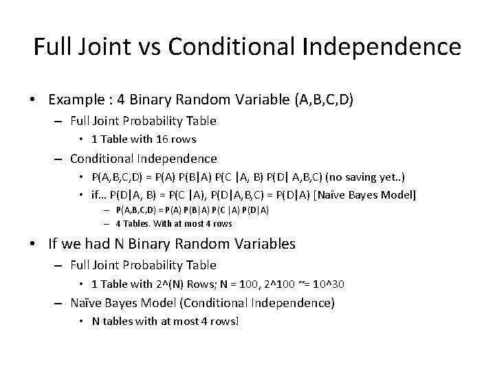 Full Joint vs Conditional Independence • Example : 4 Binary Random Variable (A, B,